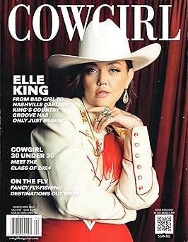 Cowgirl Magazine March-April 2024 (Elle King Cover)